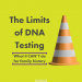 Limits of Ancestry DNA Tests, Explained?